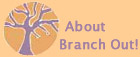 About Branch Out!